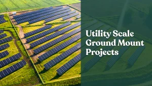 Utility Scale solar projects, solar panel selection, solar system projects