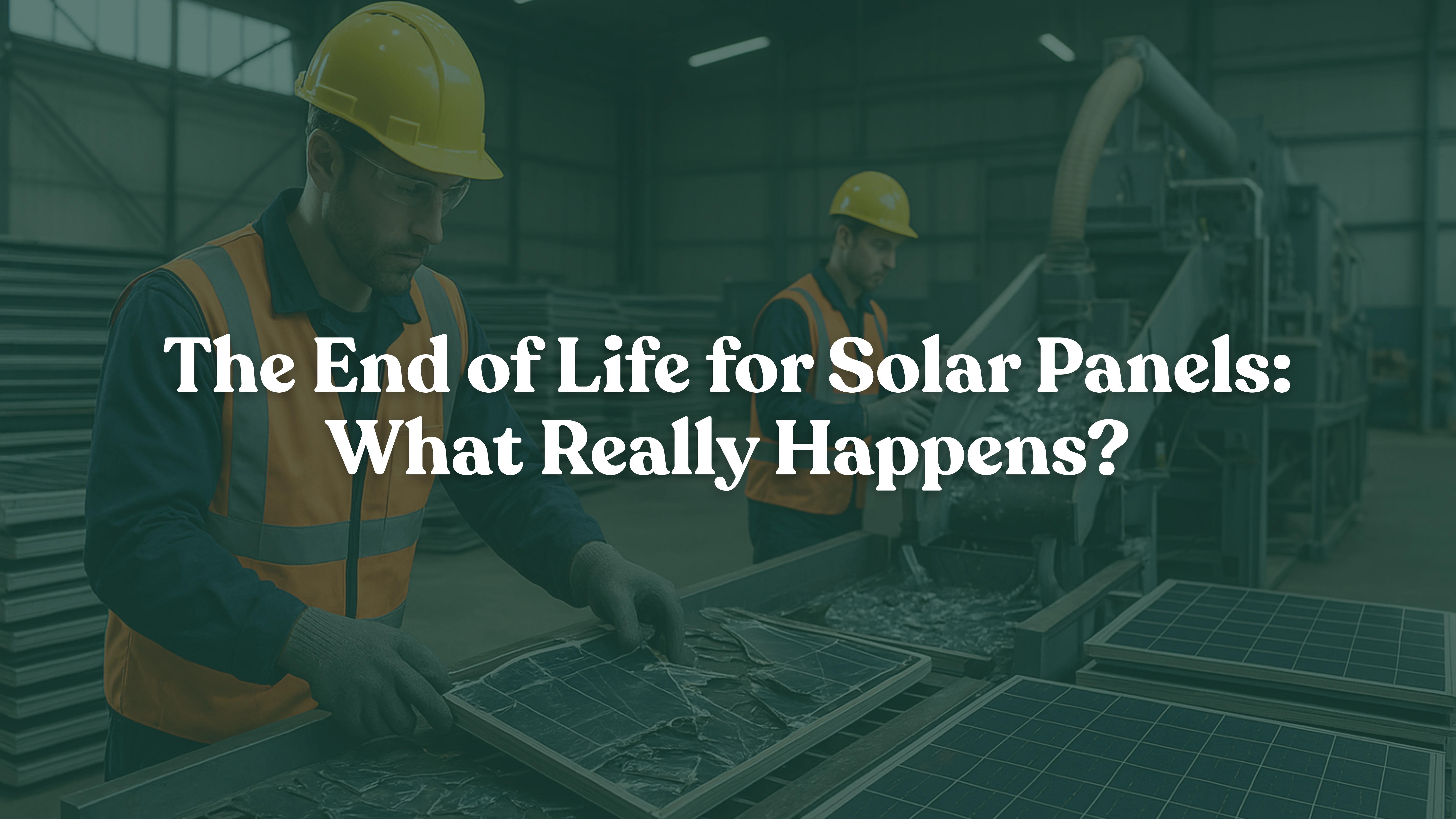What Happens to Solar Panels at the End of Their Life